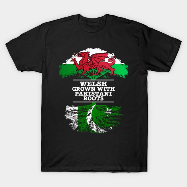 Welsh Grown With Pakistani Roots - Gift for Pakistani With Roots From Pakistan T-Shirt by Country Flags